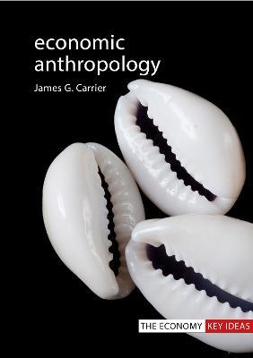 Economic Anthropology - James G. Carrier - cover