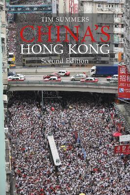 China's Hong Kong: The Politics of a Global City - Tim Summers - cover