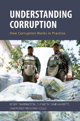 Understanding Corruption: How Corruption Works in Practice - Robert Barrington,Elizabeth David-Barrett,Sam Power - cover