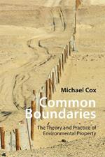 Common Boundaries: The Theory and Practice of Environmental Property