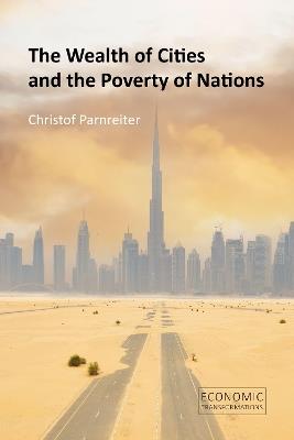 The Wealth of Cities and the Poverty of Nations - Christof Parnreiter - cover