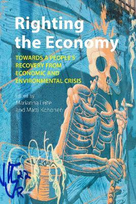 Righting the Economy: Towards a People's Recovery from Economic and Environmental Crisis - cover