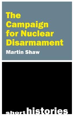 The Campaign for Nuclear Disarmament - Martin Shaw - cover