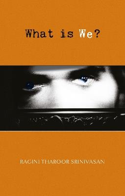 What is We? - Ragini Tharoor Srinivasan - cover