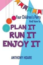 Your Children's Party and How to Plan it, Run it, Enjoy it