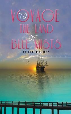 Voyage to the Land of Blue Mists - Peter Bishop - cover