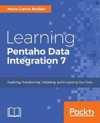 Learning Pentaho Data Integration 8 CE - Third Edition - Maria Carina Roldan - cover