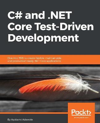 C# and .NET Core Test Driven Development - Ayobami Adewole - cover