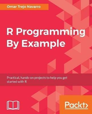 R Programming By Example - Omar Trejo Navarro - cover