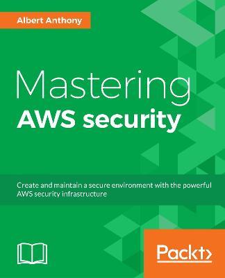 Mastering AWS Security - Albert Anthony - cover