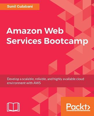 Amazon Web Services Bootcamp - Sunil Gulabani - cover
