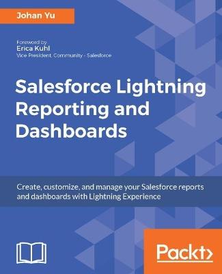 Salesforce Lightning Reporting and Dashboards - Johan Yu - cover