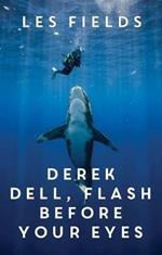 Derek Dell - Flash Before Your Eyes