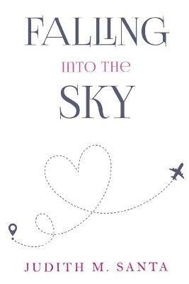 Falling into the Sky - Judith M. Santa - cover