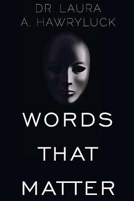 Words that Matter - Dr. Laura A. Hawryluck - cover
