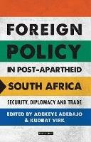 Foreign Policy in Post-Apartheid South Africa: Security, Diplomacy and Trade - cover