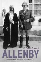 Allenby: Making the Modern Middle East