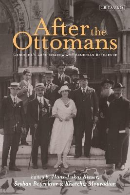 After the Ottomans: Genocide's Long Shadow and Armenian Resilience - cover