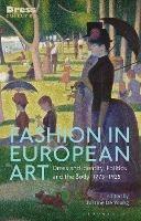 Fashion in European Art: Dress and Identity, Politics and the Body, 1775-1925