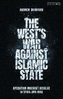 The West’s War Against Islamic State: Operation Inherent Resolve in Syria and Iraq - Andrew Mumford - cover