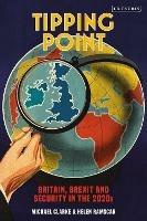 Tipping Point: Britain, Brexit and Security in the 2020s - Helen Ramscar,Michael Clarke - cover