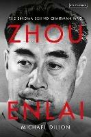 Zhou Enlai: The Enigma Behind Chairman Mao - Michael Dillon - cover