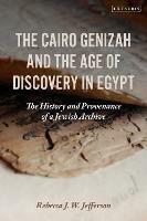 The Cairo Genizah and the Age of Discovery in Egypt: The History and Provenance of a Jewish Archive