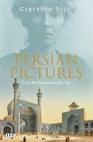 Persian Pictures: From the Mountains to the Sea - Gertrude Bell - cover
