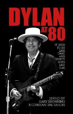 Dylan at 80: It used to go like that, and now it goes like this - cover