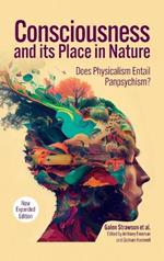 Consciousness and Its Place in Nature: Why Physicalism Entails Panpsychism (2nd Ed.)