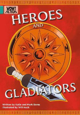 Heroes and Gladiators - Katie Burns,Mark Burns - cover