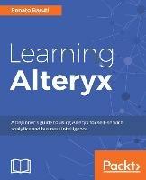 Learning Alteryx - Renato Baruti - cover