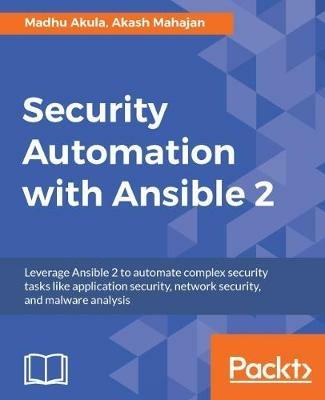 Security Automation with Ansible 2 - Madhu Akula,Akash Mahajan - cover