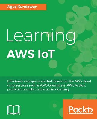 Learning AWS IoT - Agus Kurniawan - cover
