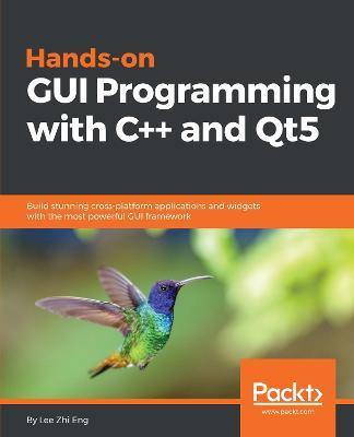 Hands-On GUI Programming with C++ and Qt5 - Lee Zhi Eng - cover