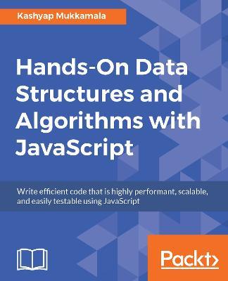 Hands-On Data Structures and Algorithms with JavaScript - Kashyap Mukkamala - cover