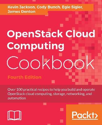 OpenStack Cloud Computing Cookbook - Fourth Edition - Kevin Jackson,Cody Bunch,Egle Sigler - cover