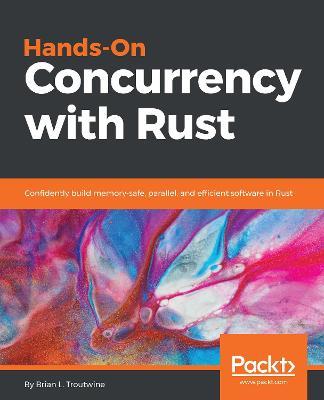 Hands-On Concurrency with Rust - Brian L. Troutwine - cover