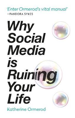Why Social Media is Ruining Your Life - Katherine Ormerod - cover