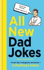 All New Dad Jokes: The second collection from the Instagram sensation @DadSaysJokes