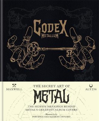Codex Metallum: The secret art of metal decoded - Alt236,Maxwell - cover