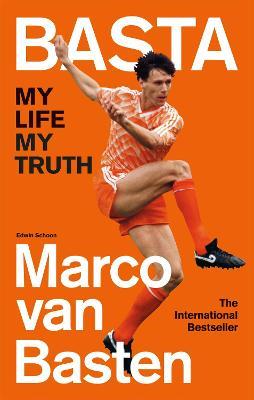 Basta: My Life, My Truth – The International Bestseller - Marco van Basten - cover