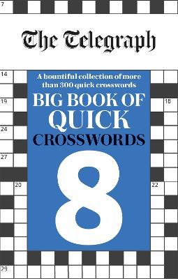 The Telegraph Big Book of Quick Crosswords 8 - Telegraph Media Group Ltd - cover