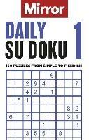 The Mirror: Daily Su Doku 1: 150 puzzles from simple to fiendish