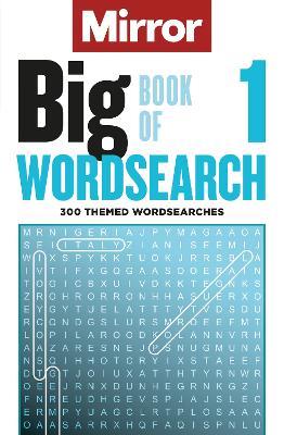 The Mirror: Big Book of Wordsearch  1: 300 themed wordsearches from your favourite newspaper - Daily Mirror Reach PLC - cover