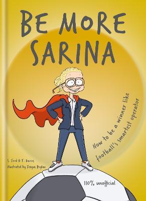 Be More Sarina: Celebrate the Manager of England’s World Cup Finalists - S. Ford,T. Davies - cover
