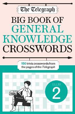 The Telegraph Big Book of General Knowledge Crosswords Volume 2 - Telegraph Media Group Ltd - cover