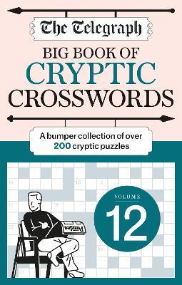 The Telegraph Big Book of Cryptic Crosswords 12 - Telegraph Media Group Ltd - cover