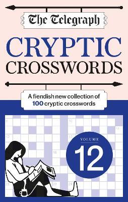 The Telegraph Cryptic Crosswords 12 - Telegraph Media Group Ltd - cover