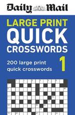 Daily Mail Large Print Quick Crosswords Volume 1: 200 large print quick crosswords